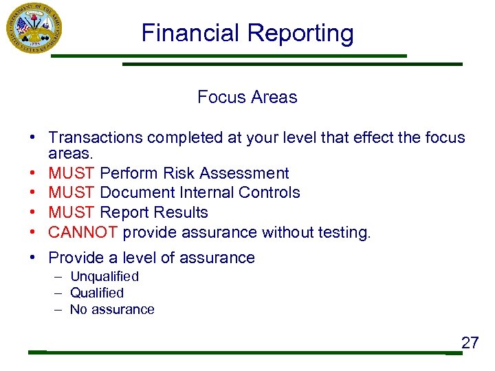 Financial Reporting Focus Areas • Transactions completed at your level that effect the focus