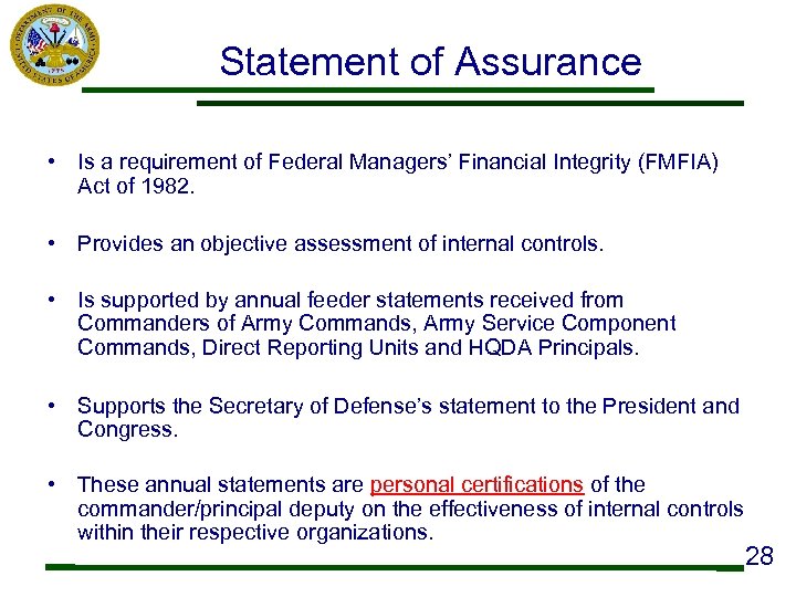 Statement of Assurance • Is a requirement of Federal Managers’ Financial Integrity (FMFIA) Act