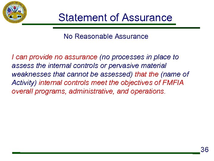 Statement of Assurance No Reasonable Assurance I can provide no assurance (no processes in