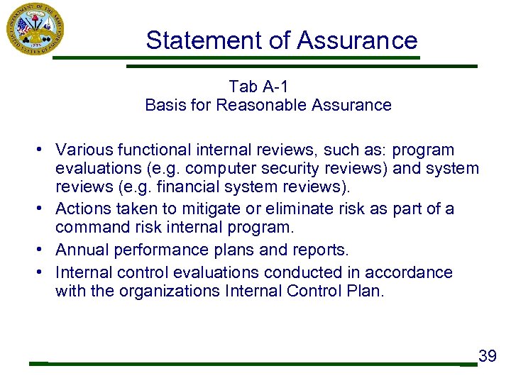 Statement of Assurance Tab A-1 Basis for Reasonable Assurance • Various functional internal reviews,