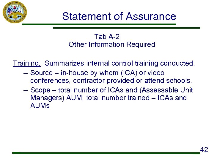 Statement of Assurance Tab A-2 Other Information Required Training. Summarizes internal control training conducted.