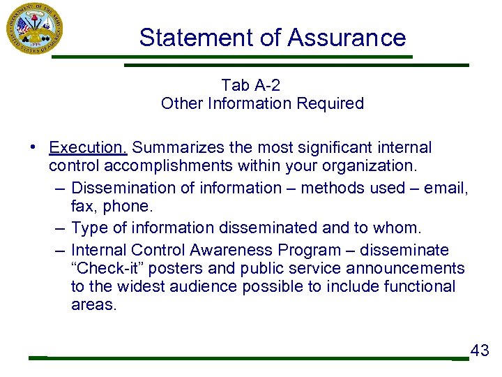 Statement of Assurance Tab A-2 Other Information Required • Execution. Summarizes the most significant