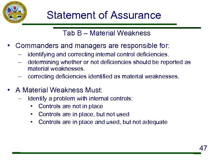 Statement of Assurance Tab B – Material Weakness • Commanders and managers are responsible