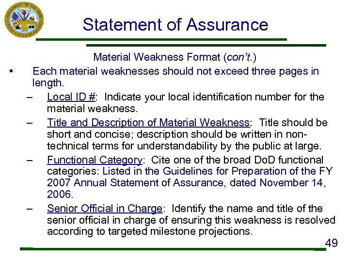 Statement of Assurance • Material Weakness Format (con’t. ) Each material weaknesses should not