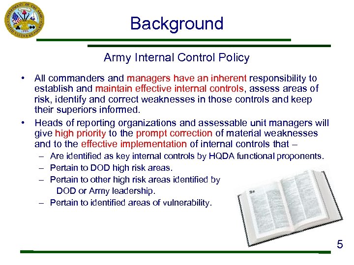 Background Army Internal Control Policy • All commanders and managers have an inherent responsibility