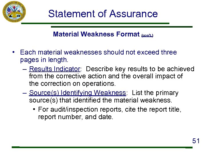 Statement of Assurance Material Weakness Format (con’t. ) • Each material weaknesses should not