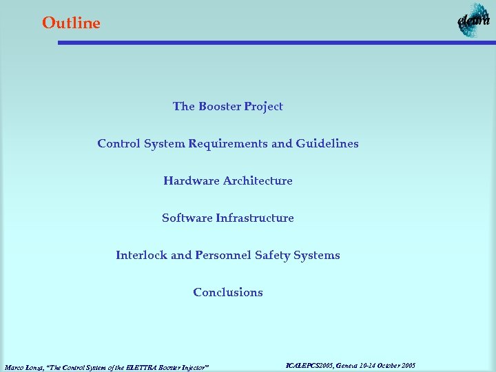 Outline The Booster Project Control System Requirements and Guidelines Hardware Architecture Software Infrastructure Interlock