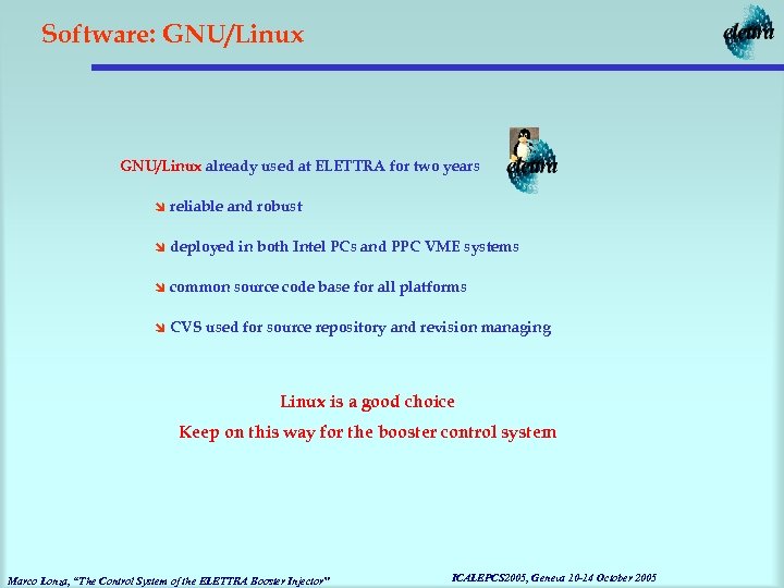 Software: GNU/Linux already used at ELETTRA for two years î reliable and robust î