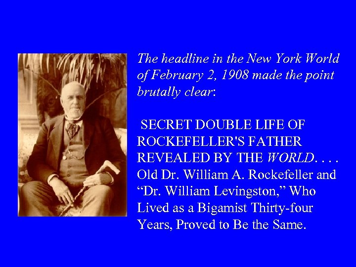 The headline in the New York World of February 2, 1908 made the point