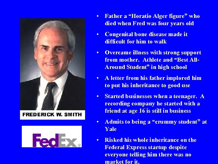  • Father a “Horatio Alger figure” who died when Fred was four years