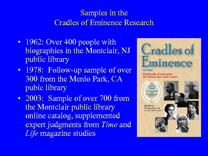 Samples in the Cradles of Eminence Research • 1962: Over 400 people with biographies