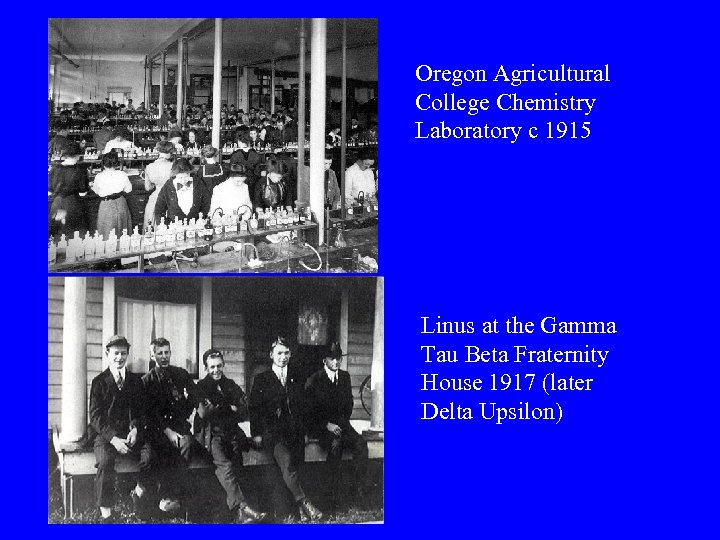 Oregon Agricultural College Chemistry Laboratory c 1915 Linus at the Gamma Tau Beta Fraternity