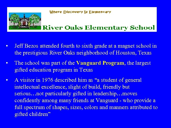  • Jeff Bezos attended fourth to sixth grade at a magnet school in
