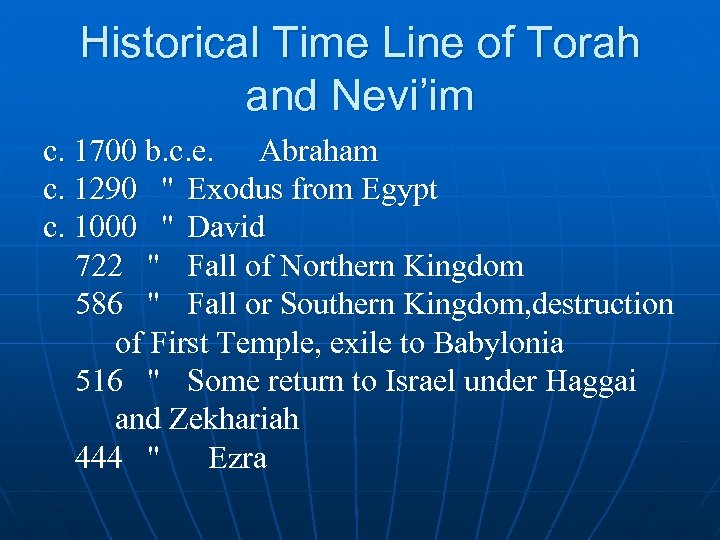 Historical Time Line of Torah and Nevi’im c. 1700 b. c. e. Abraham c.