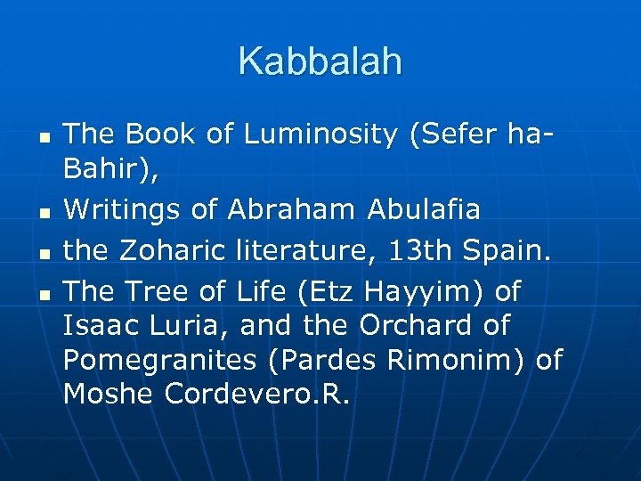 Kabbalah n n The Book of Luminosity (Sefer ha. Bahir), Writings of Abraham Abulafia