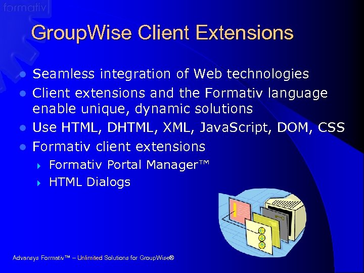 Group. Wise Client Extensions Seamless integration of Web technologies l Client extensions and the