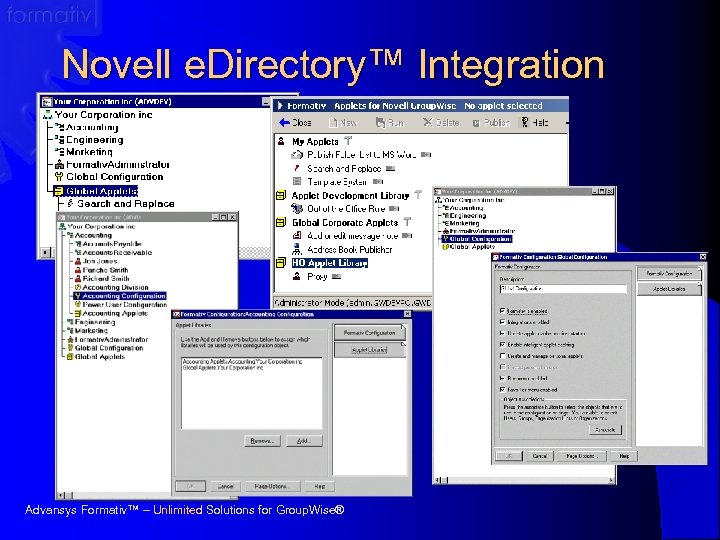 Novell e. Directory™ Integration Advansys Formativ™ – Unlimited Solutions for Group. Wise® 