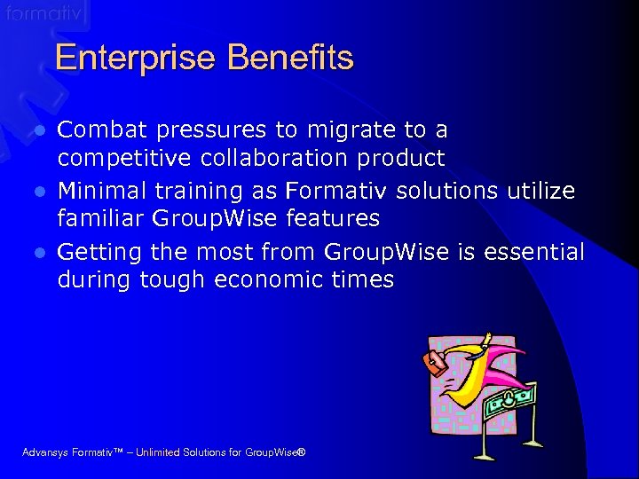 Enterprise Benefits Combat pressures to migrate to a competitive collaboration product l Minimal training