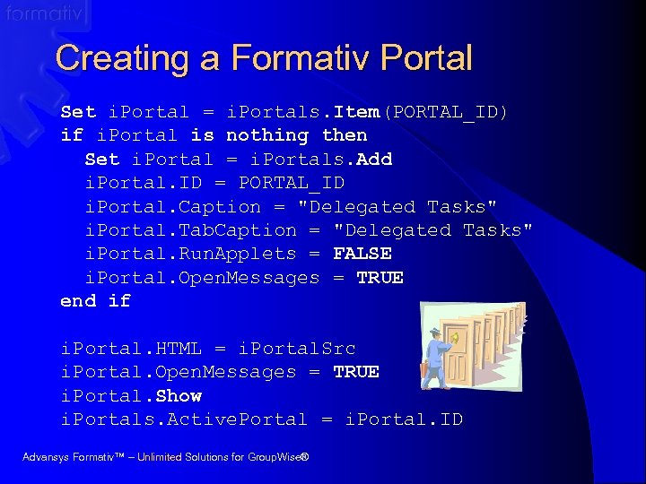 Creating a Formativ Portal Set i. Portal = i. Portals. Item(PORTAL_ID) if i. Portal