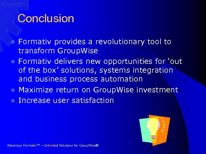 Conclusion Formativ provides a revolutionary tool to transform Group. Wise l Formativ delivers new