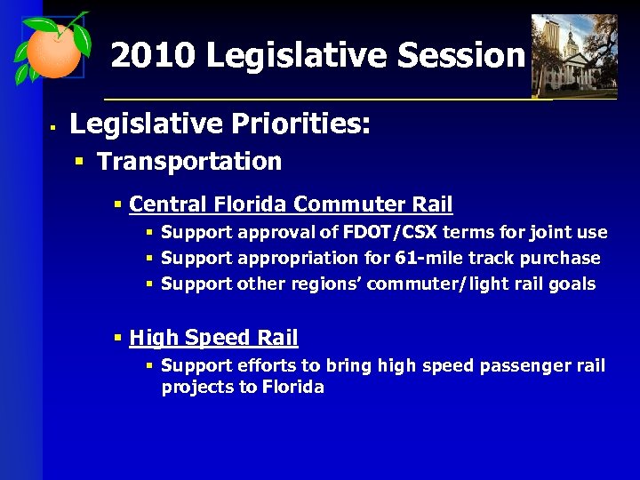 2010 Legislative Session § Legislative Priorities: § Transportation § Central Florida Commuter Rail §