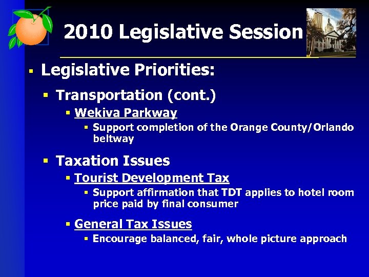 2010 Legislative Session § Legislative Priorities: § Transportation (cont. ) § Wekiva Parkway §