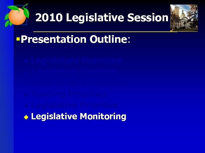 2010 Legislative Session § Presentation Outline: Legislature Overview u Legislative Timeline u State Budget