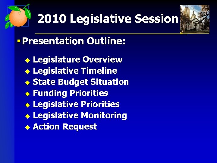 2010 Legislative Session § Presentation Outline: u u u u Legislature Overview Legislative Timeline