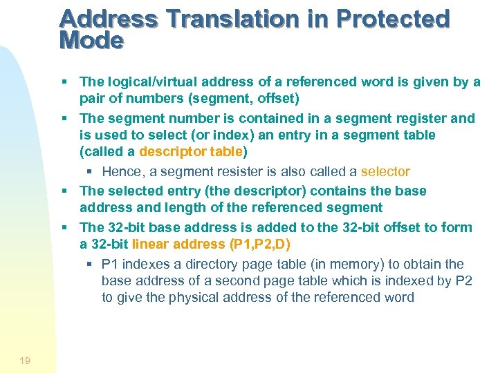 Address Translation in Protected Mode § The logical/virtual address of a referenced word is