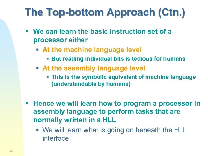 The Top-bottom Approach (Ctn. ) § We can learn the basic instruction set of