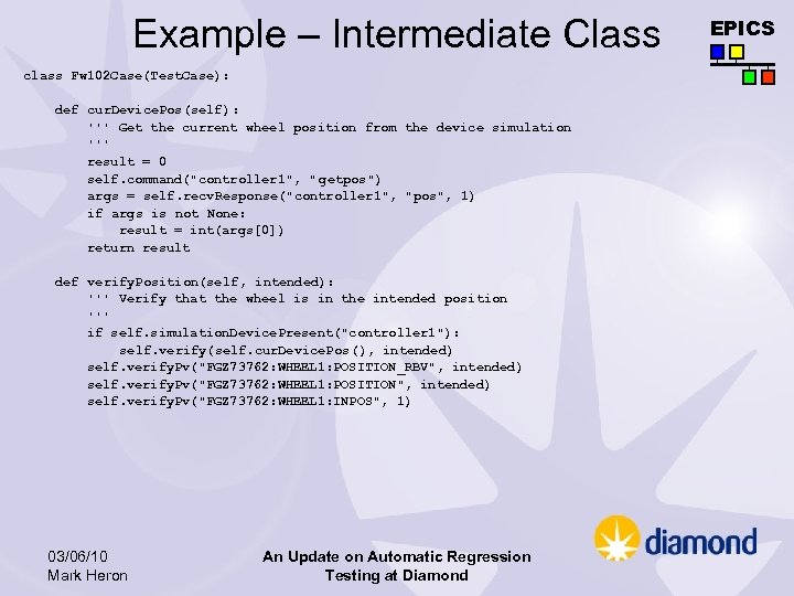 Example – Intermediate Class class Fw 102 Case(Test. Case): def cur. Device. Pos(self): '''
