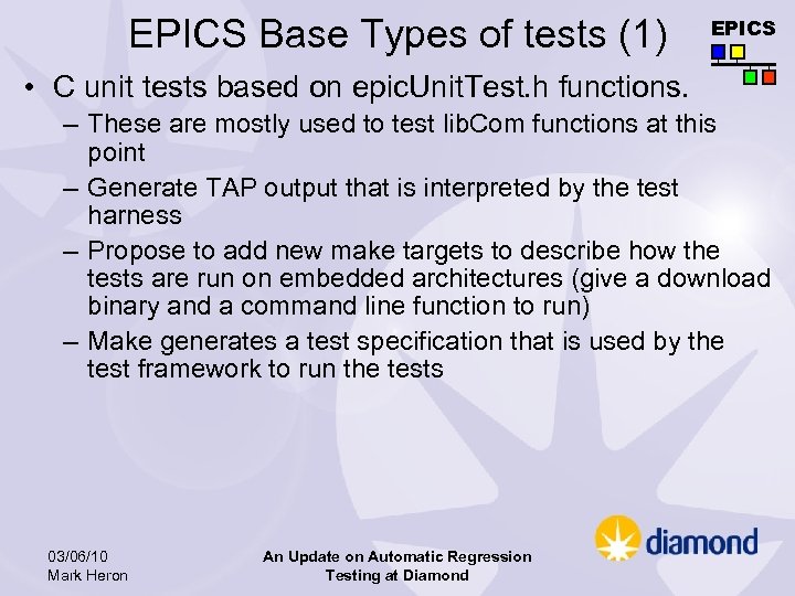 EPICS Base Types of tests (1) EPICS • C unit tests based on epic.