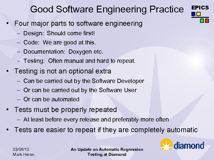 Good Software Engineering Practice EPICS • Four major parts to software engineering – Design: