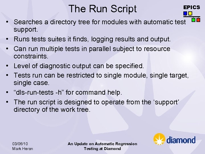 The Run Script EPICS • Searches a directory tree for modules with automatic test