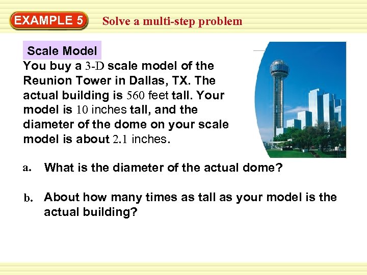 EXAMPLE 5 Solve a multi-step problem Scale Model You buy a 3 -D scale