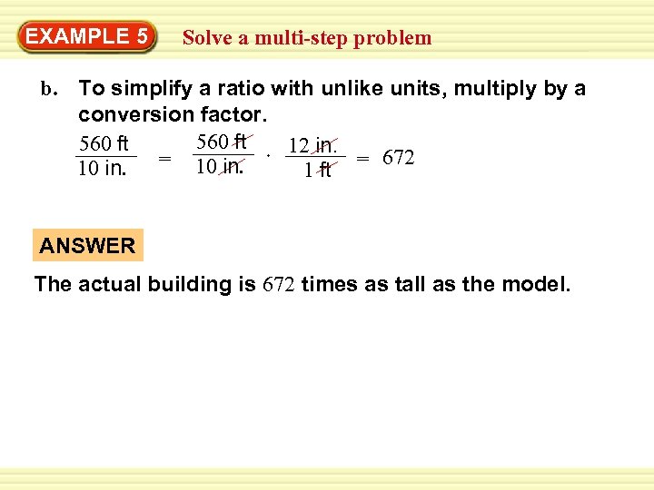 EXAMPLE 5 Solve a multi-step problem b. To simplify a ratio with unlike units,