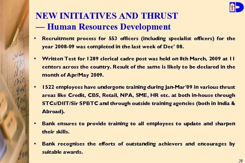 NEW INITIATIVES AND THRUST — Human Resources Development • Recruitment process for 553 officers