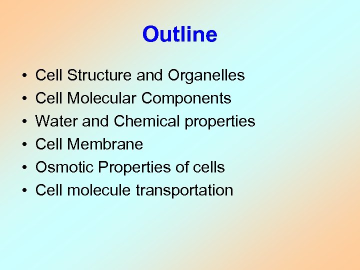 Outline • • • Cell Structure and Organelles Cell Molecular Components Water and Chemical