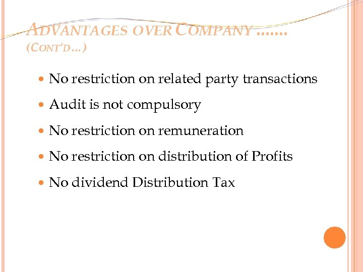 ADVANTAGES OVER COMPANY. . . . (CONT’D…) No restriction on related party transactions Audit