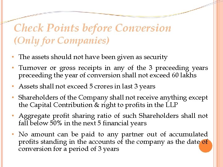 Check Points before Conversion (Only for Companies) • The assets should not have been