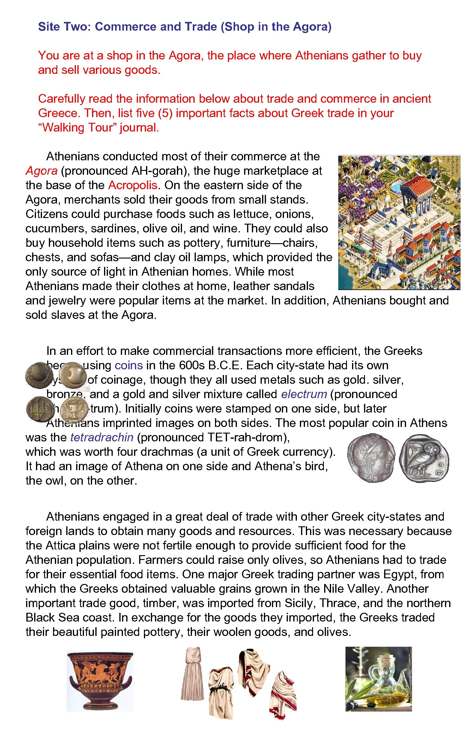 Site Two: Commerce and Trade (Shop in the Agora) You are at a shop