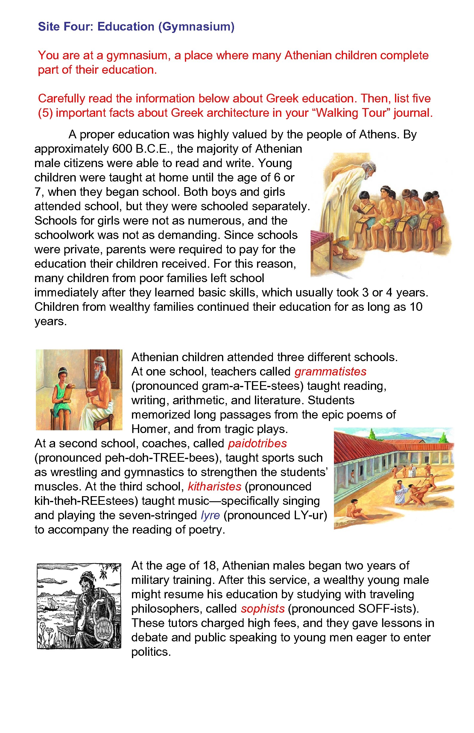 Site Four: Education (Gymnasium) You are at a gymnasium, a place where many Athenian