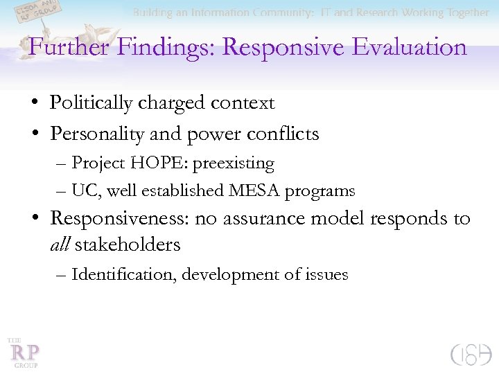 Further Findings: Responsive Evaluation • Politically charged context • Personality and power conflicts –