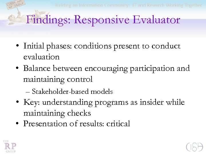 Findings: Responsive Evaluator • Initial phases: conditions present to conduct evaluation • Balance between