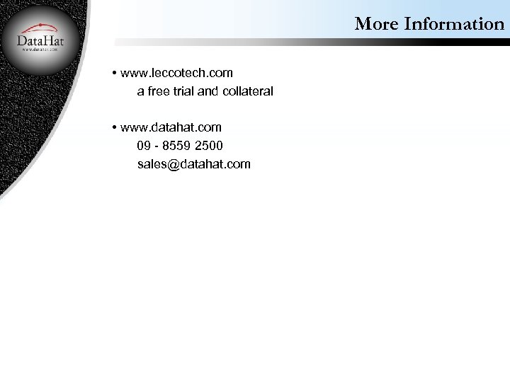 More Information • www. leccotech. com a free trial and collateral • www. datahat.