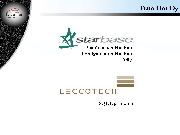 Data Hat Oy Vaatimusten Hallinta Konfiguraation Hallinta ASQ SQL Optimointi 