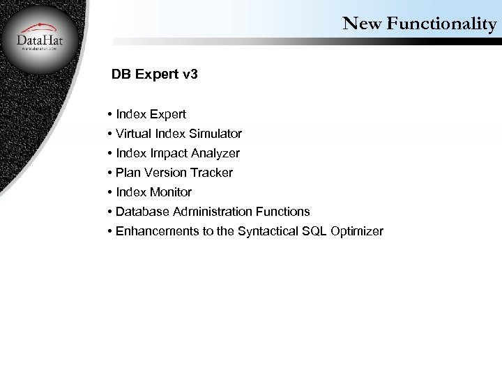 New Functionality DB Expert v 3 • Index Expert • Virtual Index Simulator •
