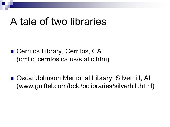 A tale of two libraries n Cerritos Library, Cerritos, CA (cml. ci. cerritos. ca.