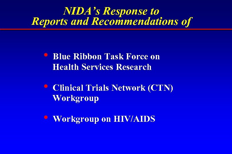NIDA’s Response to Reports and Recommendations of • Blue Ribbon Task Force on Health