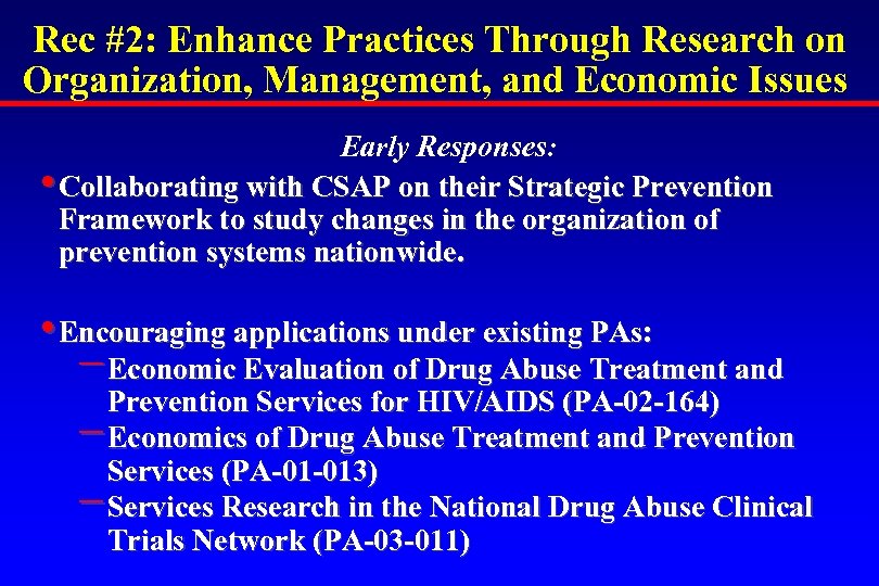 Rec #2: Enhance Practices Through Research on Organization, Management, and Economic Issues Early Responses: